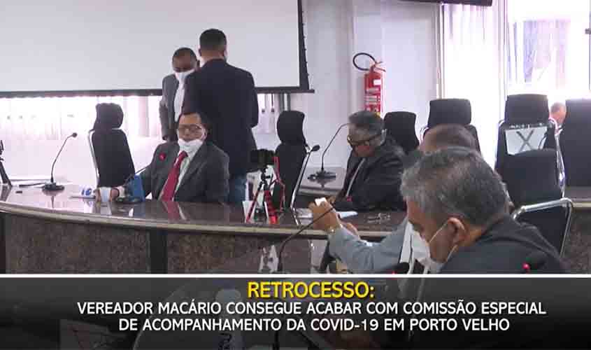 Vereador Macário liquida Comissão de Acompanhamento a Covid-19 e perde a compostura na sessão da Câmara