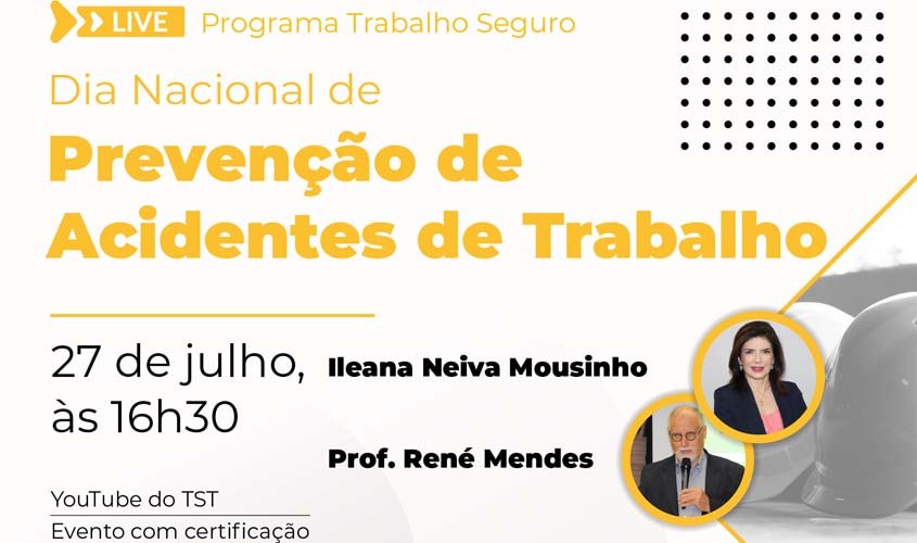 Trabalho Seguro: live vai debater desafios atuais da prevenção de acidentes e doenças relacionadas ao trabalho