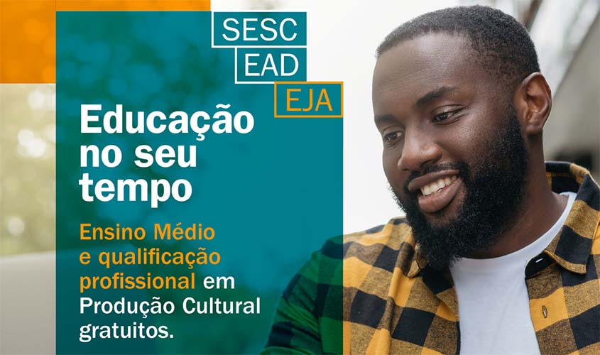 Sesc Rondônia abre vagas complementares para turmas do EAD EJA 