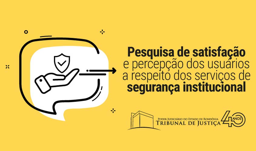 Encerra nesta sexta-feira o prazo para responder pesquisa de Segurança Institucional do Poder Judiciário