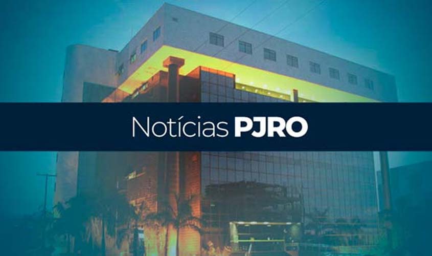 TJRO anula júri em Porto Velho por contradição