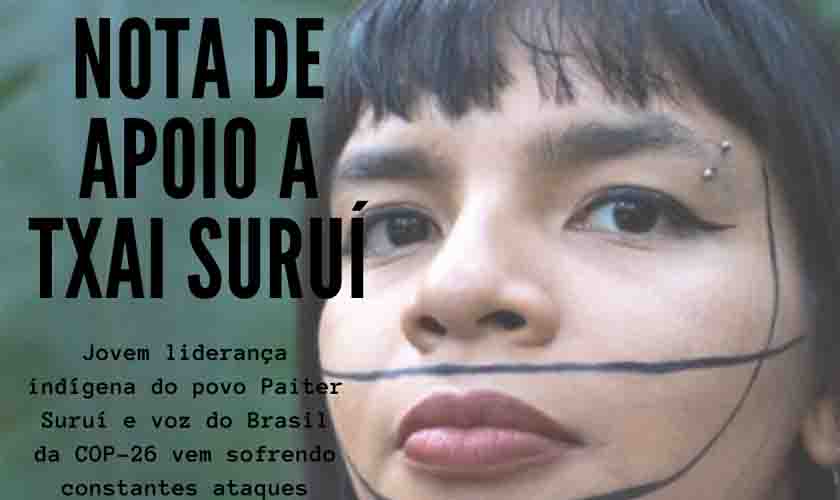 Nota de apoio a jovem liderança indígena Txai Suruí