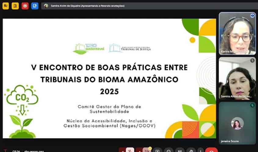 Justiça de Rondônia compartilha ações sustentáveis no V Encontro de Boas Práticas entre os Tribunais do Bioma Amazônico