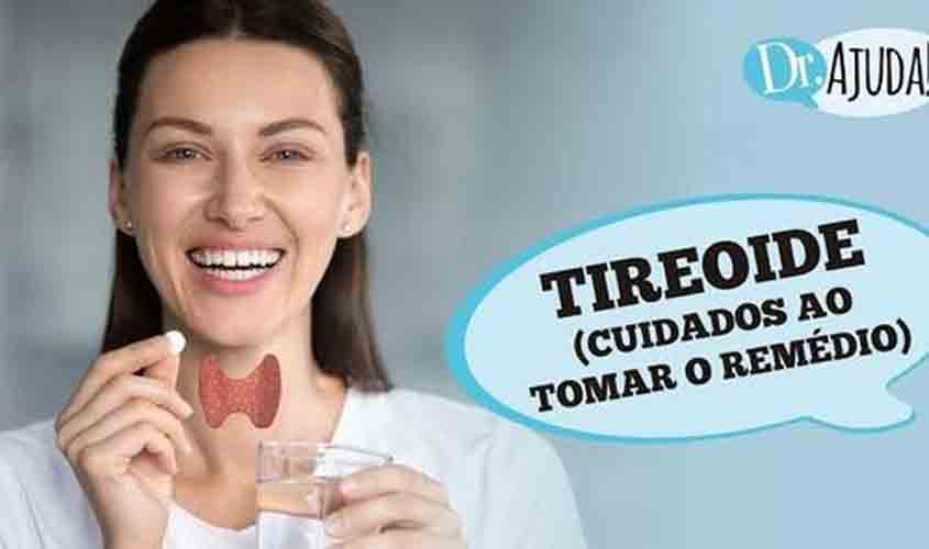 Cuidados ao tomar a medicação para tireóide