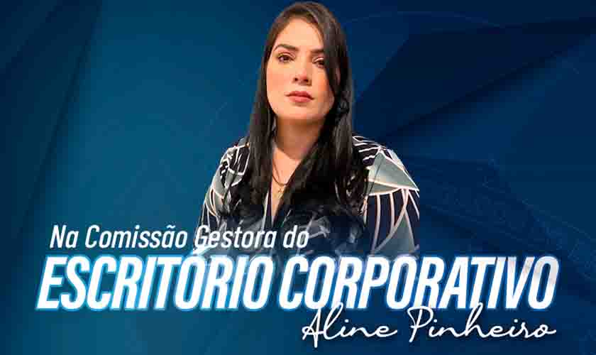 Expandir atendimento dos escritórios corporativos é o desafio de Aline Pinheiro na presidência da Comissão
