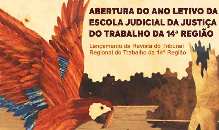 Escola Judicial do TRT-RO/AC iniciará ano letivo de 2022 com palestra de ministro do TST e lançamento de nova edição da Revista