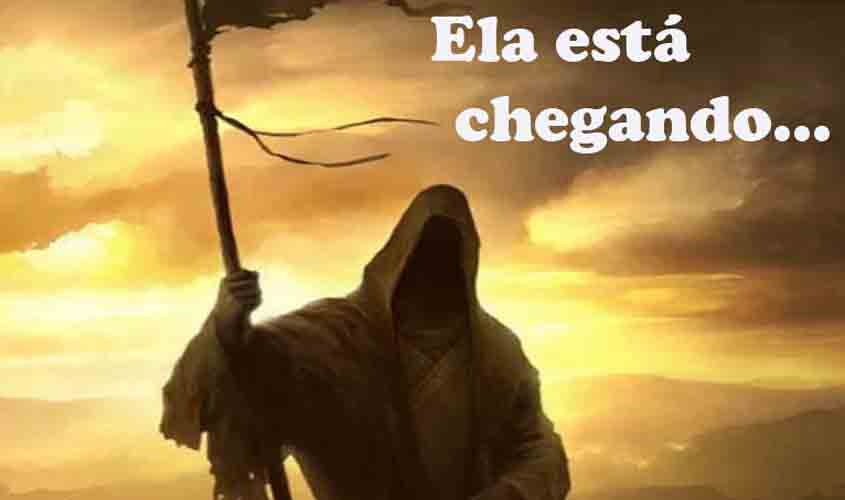 A continuarem tantos erros, é bom se acostumar com a morte. Ela está chegando cada vez mais perto