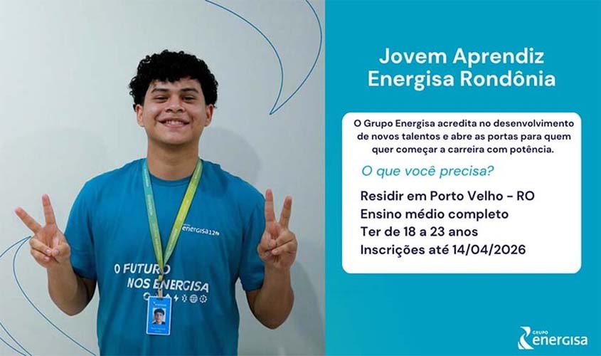 Energisa encerra hoje inscrições para Jovem Aprendiz em PVH