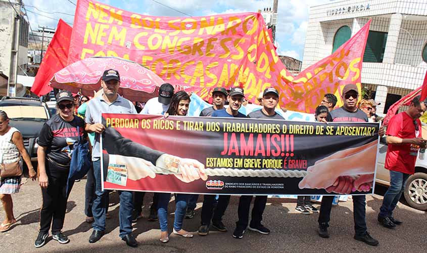 Bancários de Rondônia tomaram as ruas em greve geral contra a reforma da previdência