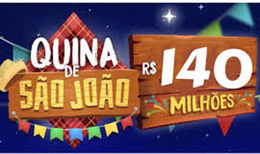 Quina de São João pode pagar R$ 140 milhões