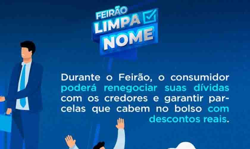 Procon coordena “Feirão Limpa Nome” que acontece de 15 a 18 de dezembro em Porto Velho