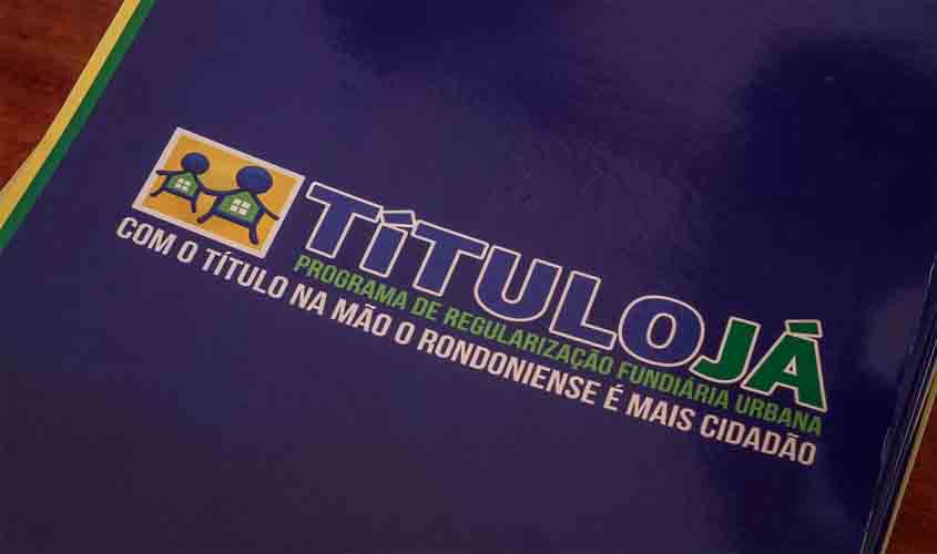 Governo de Rondônia regulariza mais 247 propriedades por meio do programa “Título Já”