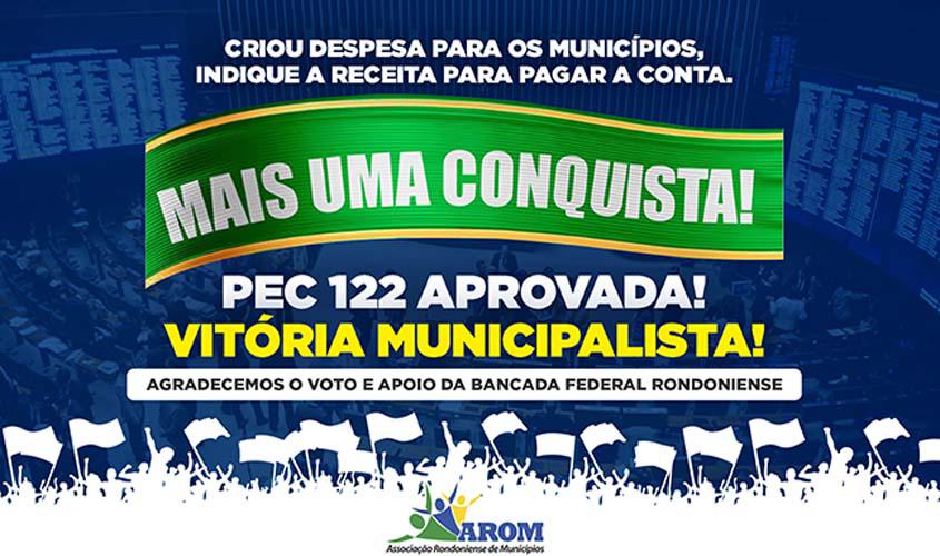 Aprovada a PEC 122/2015, que proíbe a criação de novos encargos para os Municípios sem previsão orçamentária