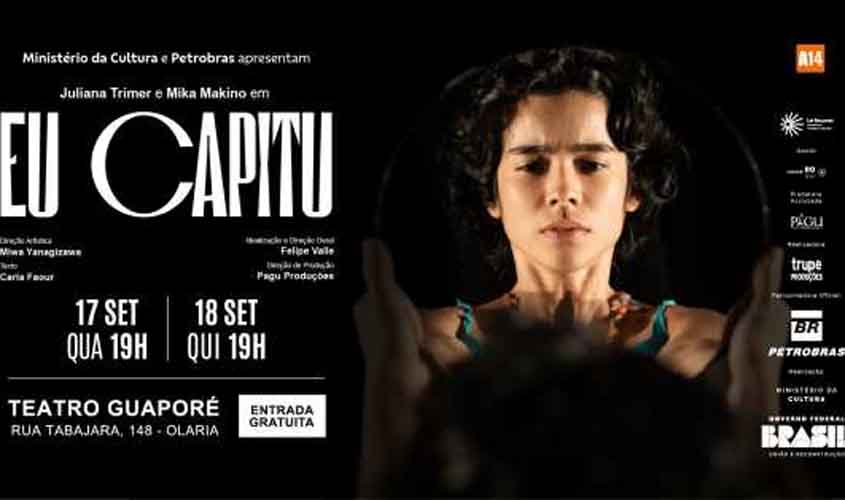 ‘Eu Capitu’ chega a Porto Velho com ingressos gratuitos já disponíveis