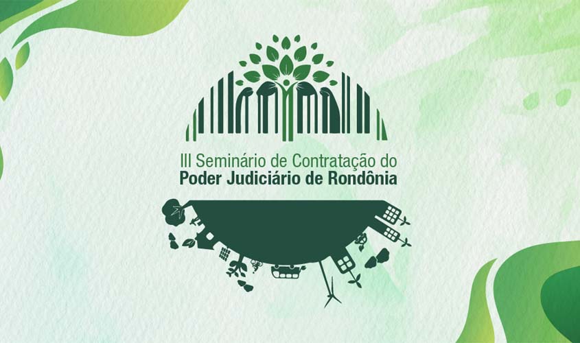TJRO e Ecoliga realizarão o III Seminário de Contratação do Poder Judiciário do Estado de Rondônia