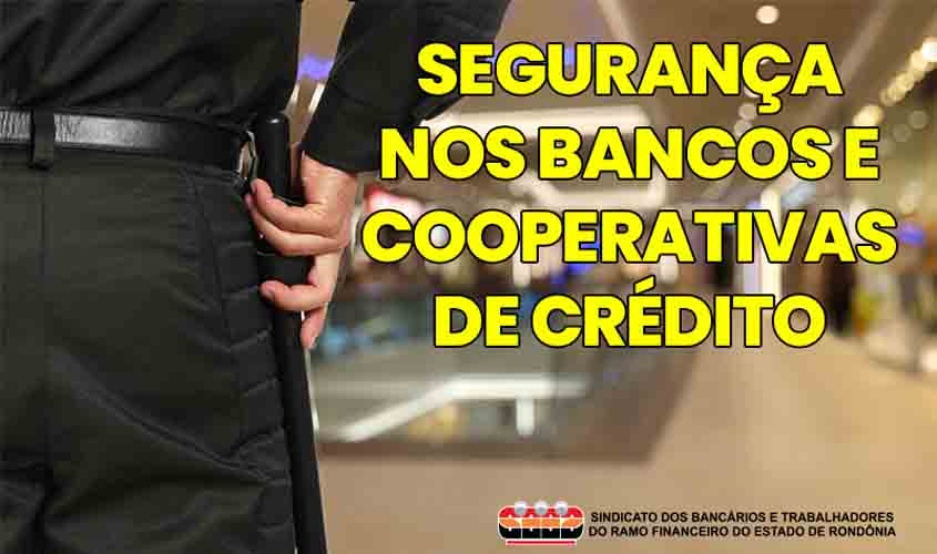 Sindicato pede reforços para garantir a segurança nos bancos e cooperativas de crédito
