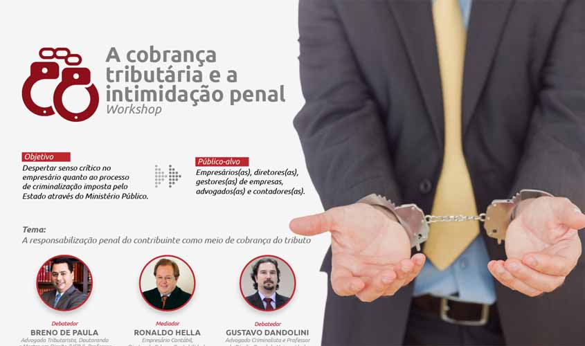 Criminalização do empresário que deve impostos é tema de workshop em Porto Velho