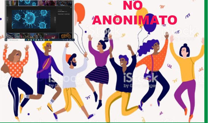 Participantes das duas Coronasfest estão protegidos pelo anonimato. Divulgar seus nomes é cometer crime