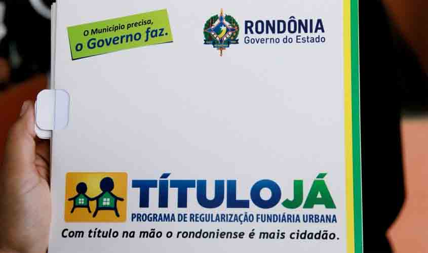 Governo de Rondônia regulariza mais 78 propriedades por meio do programa “Título Já”,