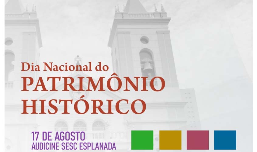 Sesc realiza evento alusivo do Dia Nacional do Patrimônio Histórico em Porto Velho