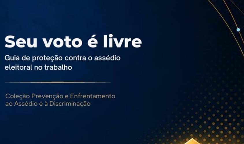 TJRO alerta para assédio eleitoral no trabalho e lança guia sobre liberdade de escolha