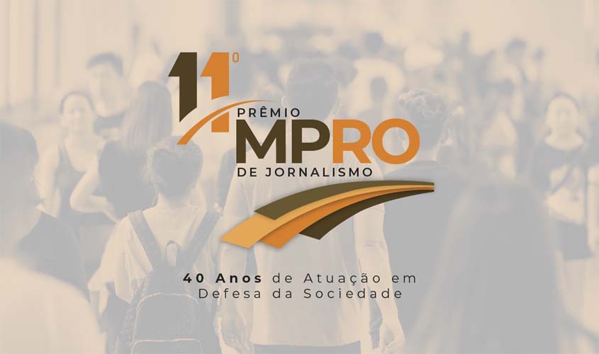 Divulgados finalistas do 11º Prêmio MPRO de Jornalismo - Edição Comemorativa ‘Quarenta Anos de Atuação em Defesa da Sociedade'