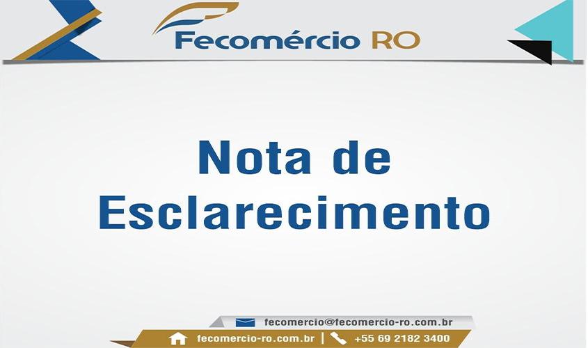 Nota de Esclarecimento - Fecomércio/RO
