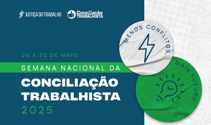 Semana Nacional da Conciliação Trabalhista será de 26 a 30 de maio