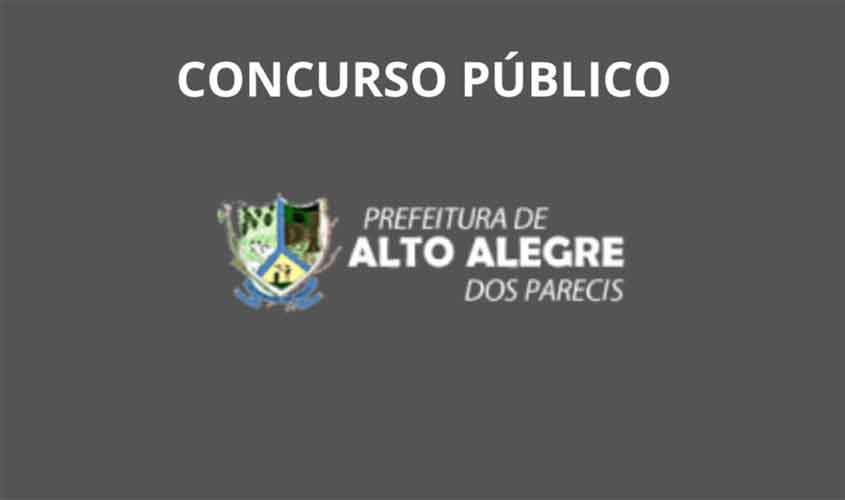 Concurso Público para Ensino Médio e Superior da Prefeitura de Alto Alegre dos Parecis - RO
