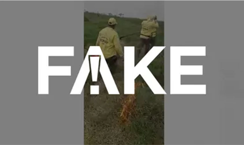 É #FAKE que vídeo mostre brigadistas do ICMBio provocando queimada criminosa em reserva no Pantanal