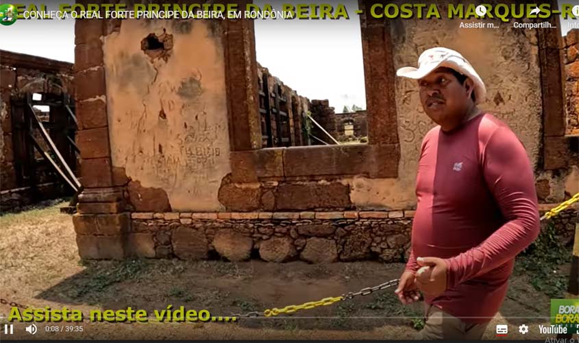 Canal Bora Bora Brasil: Conheça o Real Forte Príncipe da Beira, em Costa Marques