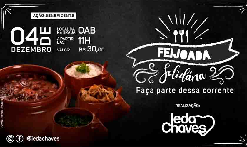 Ieda Chaves organiza Feijoada Solidária para compra de cestas básicas