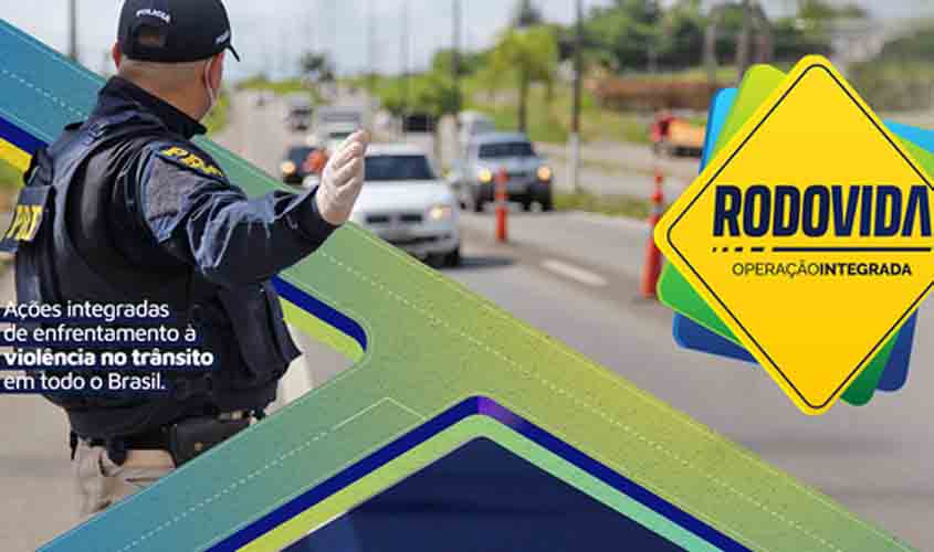 PRF lança Operação Rodovida nas BRs de todo o País