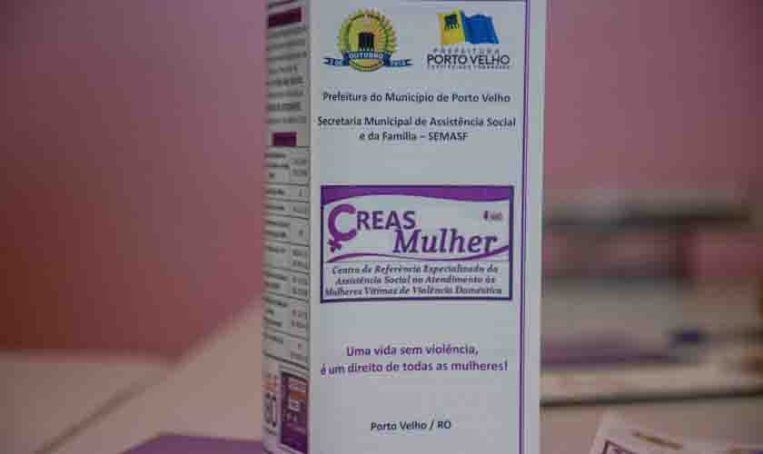 Porto Velho presta assistência à mulheres vítimas de violência doméstica no Creas Mulher