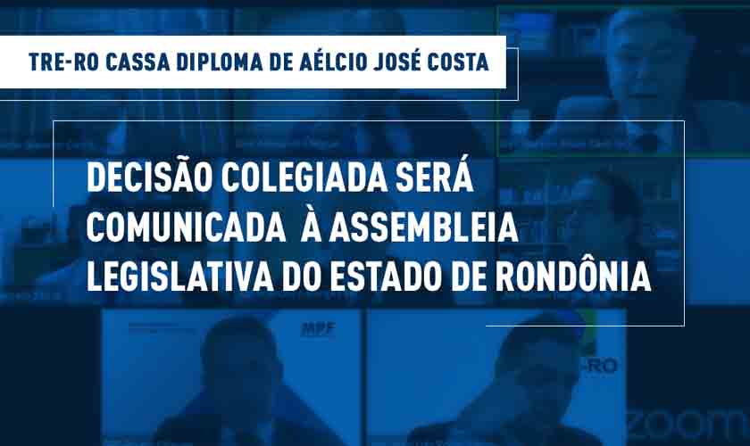 TRE-RO cumpre decisão que cassou o diploma de 