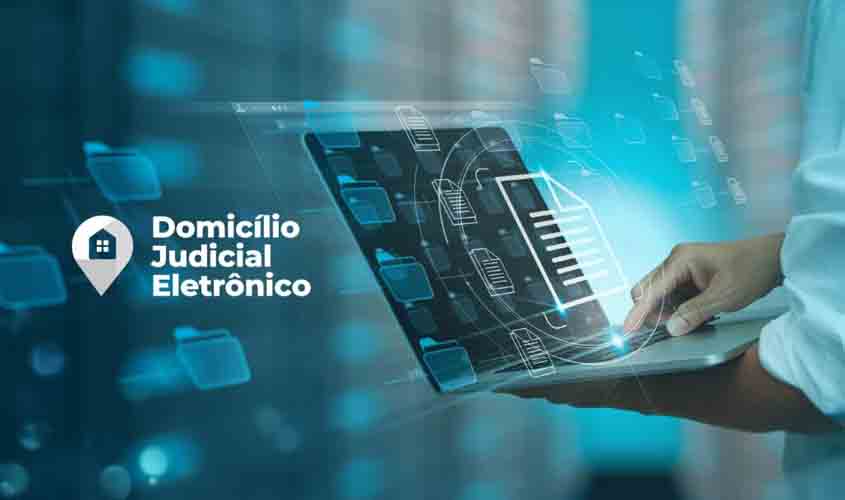 Curso on-line capacita empresas para o uso do Domicílio Judicial Eletrônico