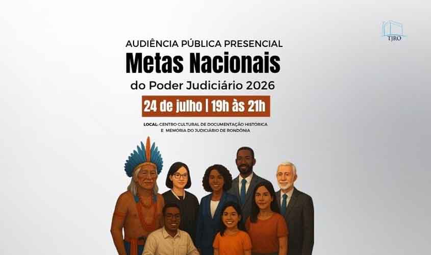 TJRO promove audiência pública presencial para discutir as Metas Nacionais do Judiciário para 2026