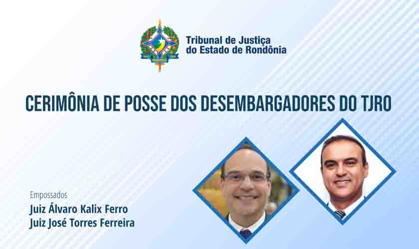 Novos desembargadores tomam posse nesta segunda-feira