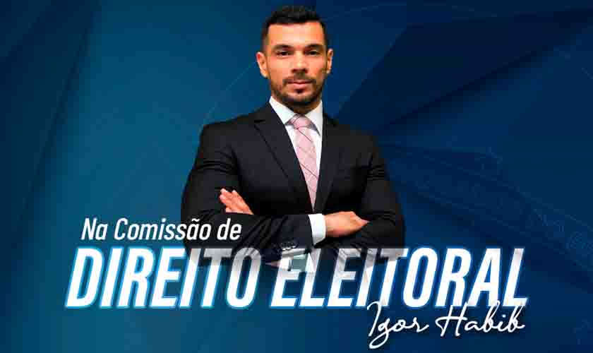 Igor Habib é nomeado presidente da Comissão de Direito Eleitoral