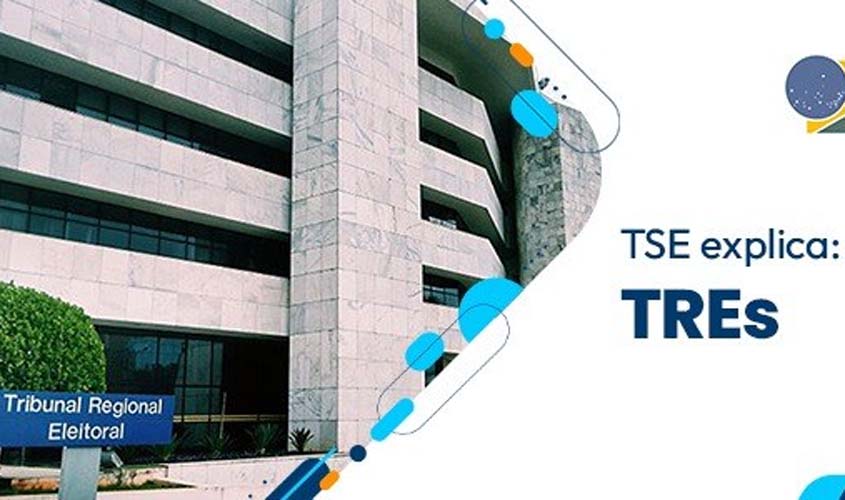 Entenda como funcionam os Tribunais Regionais Eleitorais