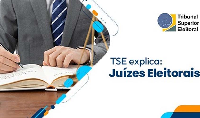 Juiz eleitoral é o mais próximo do eleitor e dos candidatos locais