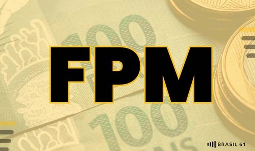 FPM: municípios de Rondônia recebem, nesta sexta-feira (19), mais de R$ 12 milhões