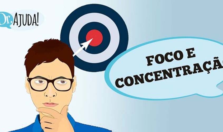 Como melhorar foco e concentração? Confira oito dicas