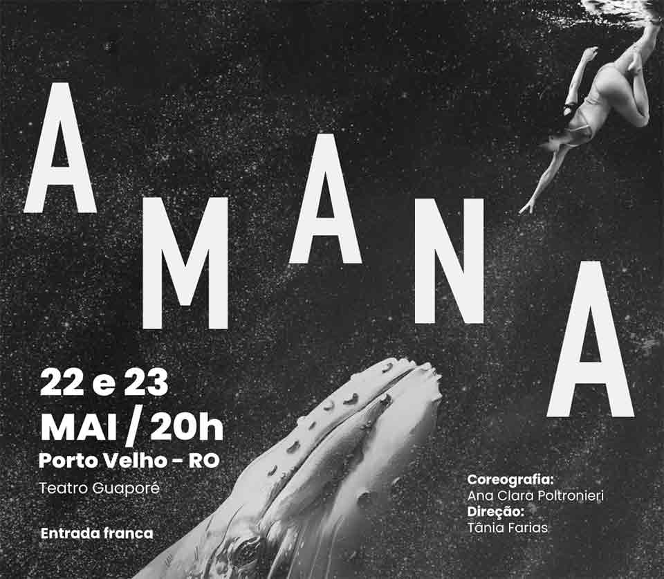 Porto Velho recebe “AMANA”, espetáculo de dança que denuncia o feminicídio com poesia e memória