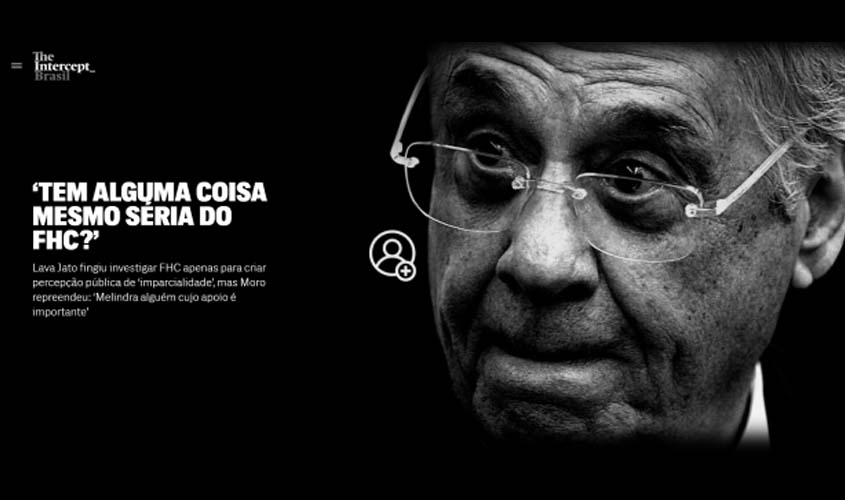 Lava Jato fingiu investigar FHC apenas para criar percepção pública de ''imparcialidade'', mas Moro repreendeu: ''Melindra alguém cujo apoio é importante''