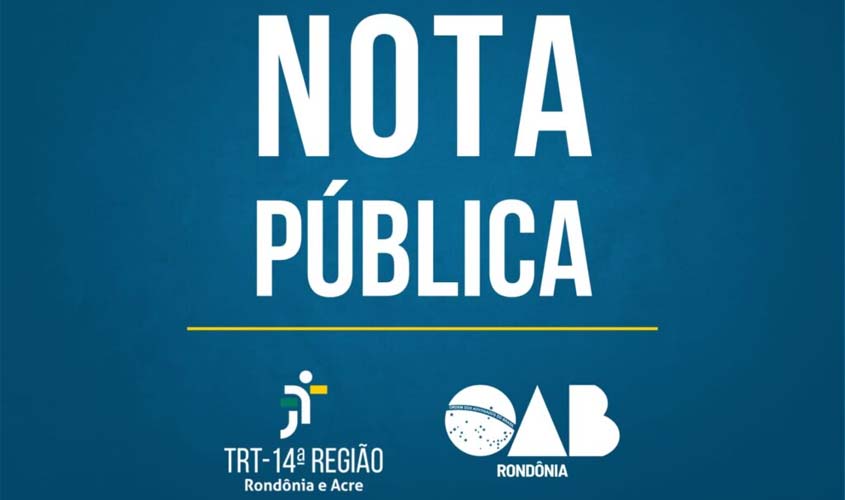 Nota Pública – OAB-RO e TRT-14