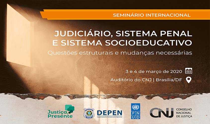 Privação de liberdade é tema de evento internacional no CNJ