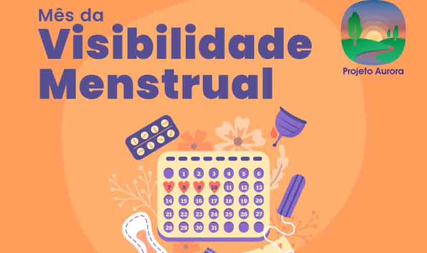 Projeto Aurora: Mês da visibilidade menstrual entra na pauta institucional do TJRO 