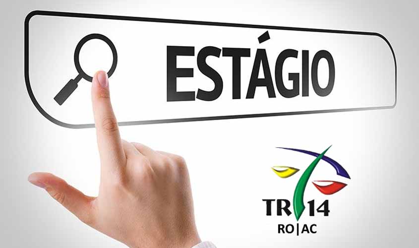 Justiça do Trabalho de Rondônia e Acre abre inscrições para seleção de estagiários