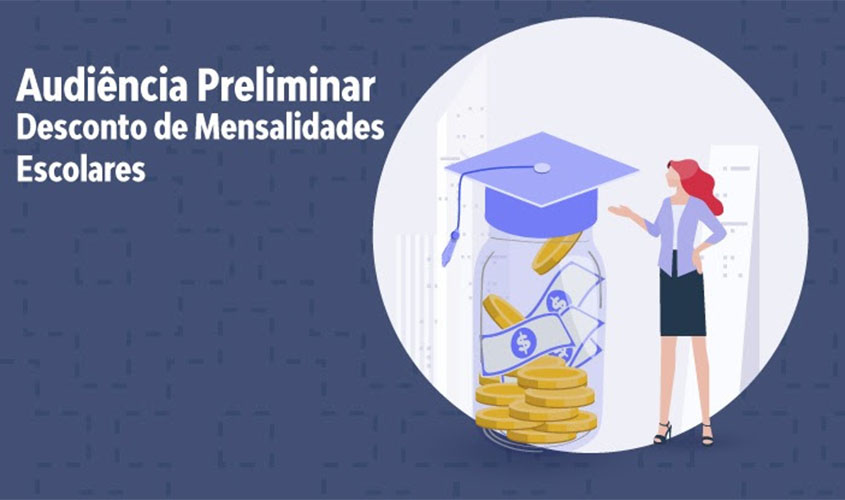 Audiência sobre descontos nas mensalidades escolares será transmitida ao vivo, nesta quarta-feira